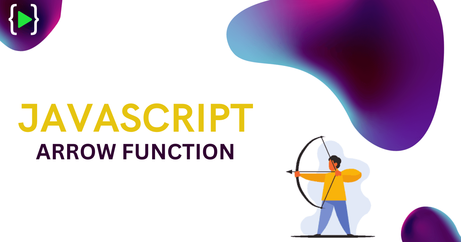 🏹JavaScript: Arrow Function🏹